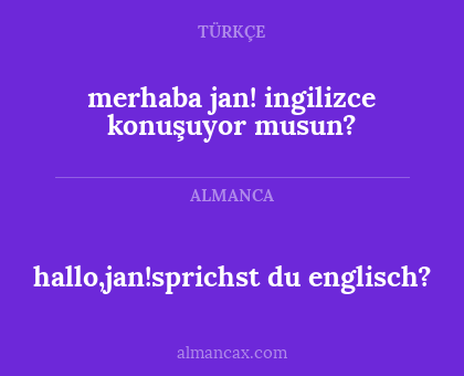 merhaba jan! ingilizce konuşuyor musun? - hallo,jan!sprichst du englisch?