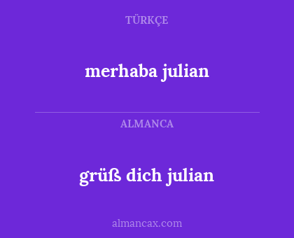 merhaba julian - grüß dich julian