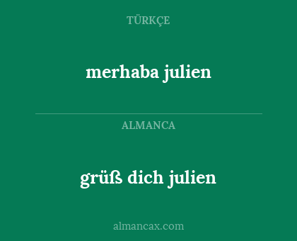 merhaba julien - grüß dich julien