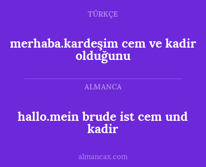 merhaba.kardeşim cem ve kadir olduğunu - hallo.mein brude ist cem und kadir