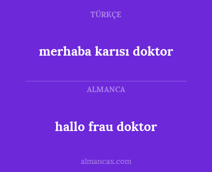 hallo frau doktor - merhaba karısı doktor