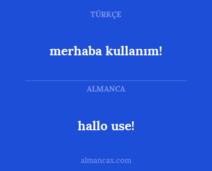 hallo use! - merhaba kullanım!
