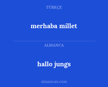 hallo jungs - merhaba millet
