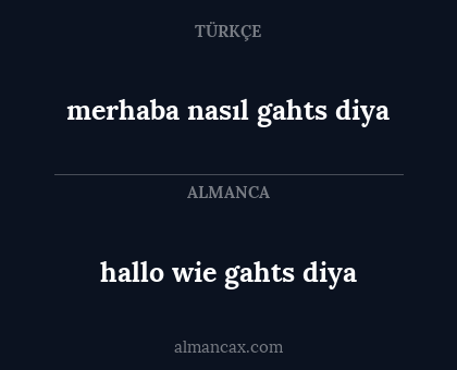 hallo wie gahts diya - merhaba nasıl gahts diya