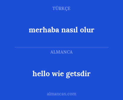 hello wie getsdir - merhaba nasıl olur