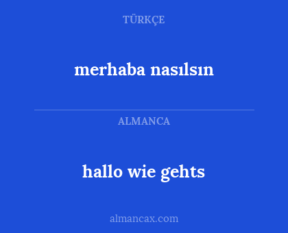 merhaba nasılsın - hallo wie gehts