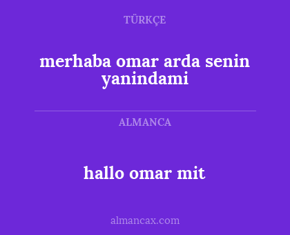 merhaba omar arda senin yanindami - hallo omar mit