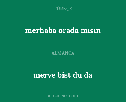 merve bist du da - merhaba orada mısın
