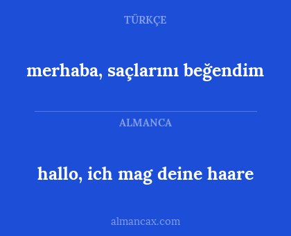hallo, ich mag deine haare - merhaba, saçlarını beğendim