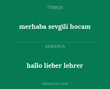 hallo lieber lehrer - merhaba sevgili hocam