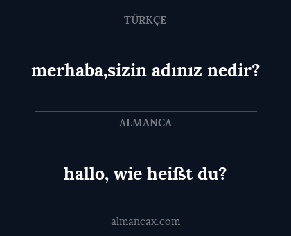 merhaba,sizin adınız nedir? - hallo, wie heißt du?