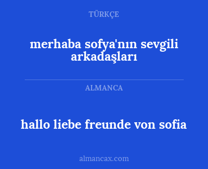 hallo liebe freunde von sofia - merhaba sofya'nın sevgili arkadaşları