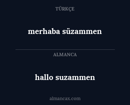 merhaba süzammen - hallo suzammen