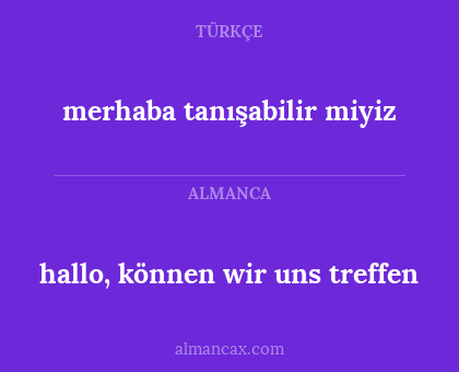 hallo, können wir uns treffen - merhaba tanışabilir miyiz