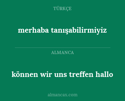 merhaba tanışabilirmiyiz - können wir uns treffen hallo