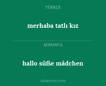 hallo süße mädchen - merhaba tatlı kız