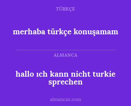 merhaba türkçe konuşamam - hallo ıch kann nicht turkie sprechen