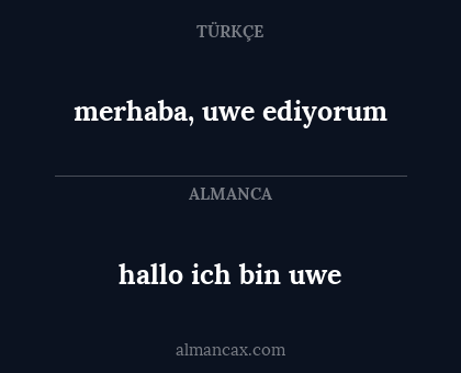 hallo ich bin uwe - merhaba, uwe ediyorum