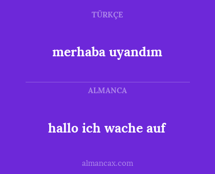 hallo ich wache auf - merhaba uyandım