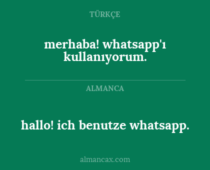 merhaba! whatsapp'ı kullanıyorum. - hallo! ich benutze whatsapp.