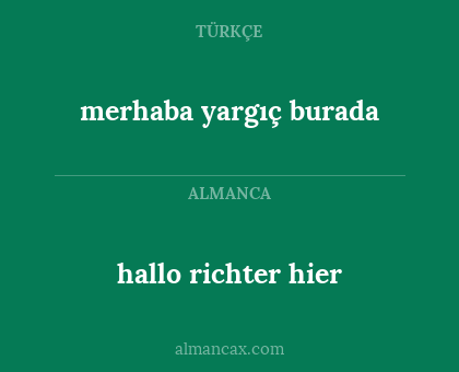 merhaba yargıç burada - hallo richter hier