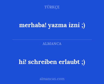 merhaba! yazma izni ;) - hi! schreiben erlaubt ;)