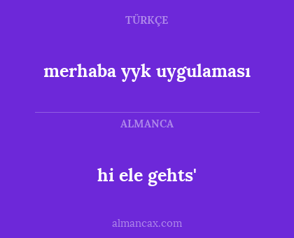 merhaba yyk uygulaması - hi ele gehts'