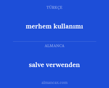 merhem kullanımı - salve verwenden