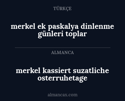 merkel ek paskalya dinlenme günleri toplar - merkel kassiert suzatliche osterruhetage