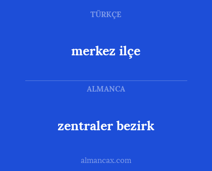 zentraler bezirk - merkez ilçe