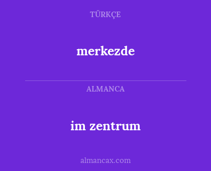 merkezde - im zentrum