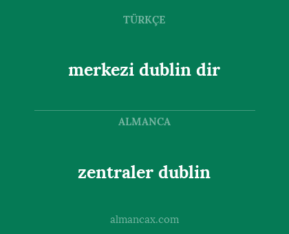 merkezi dublin dir - zentraler dublin