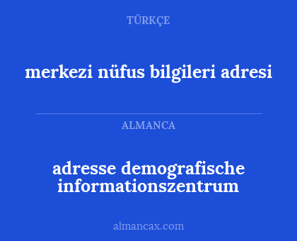 merkezi nüfus bilgileri adresi - adresse demografische informationszentrum