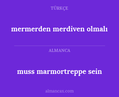 muss marmortreppe sein - mermerden merdiven olmalı