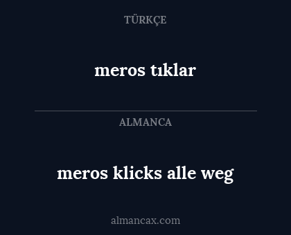 meros tıklar - meros klicks alle weg