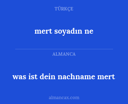 mert soyadın ne - was ist dein nachname mert