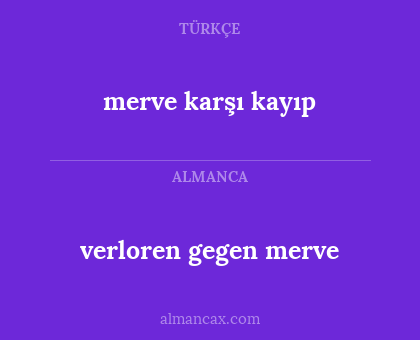 merve karşı kayıp - verloren gegen merve