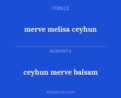 merve melisa ceyhun - ceyhun merve balsam