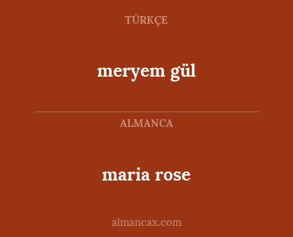 meryem gül - maria rose