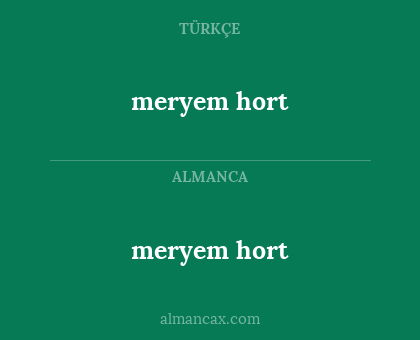 meryem hort - meryem hort