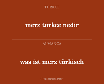 merz turkce nedir - was ist merz türkisch