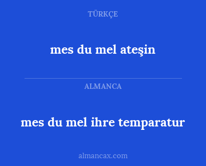 mes du mel ateşin - mes du mel ihre temparatur