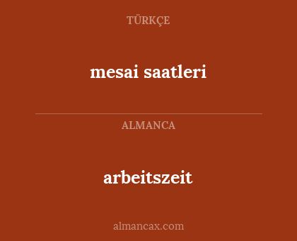 mesai saatleri - arbeitszeit