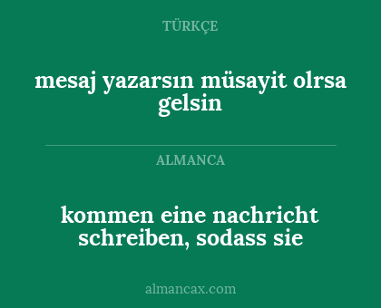 kommen eine nachricht schreiben, sodass sie - mesaj yazarsın müsayit olrsa gelsin