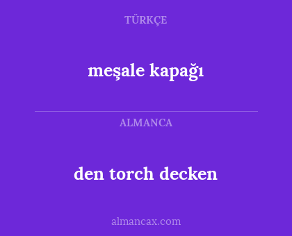 den torch decken - meşale kapağı