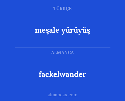 fackelwander - meşale yürüyüş