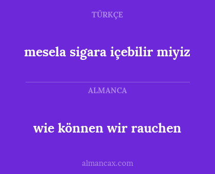 mesela sigara içebilir miyiz - wie können wir rauchen