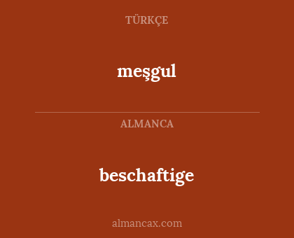 beschaftige - meşgul