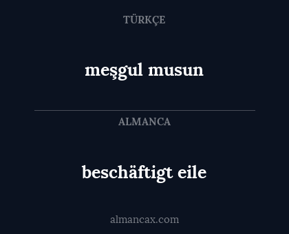 beschäftigt eile - meşgul musun