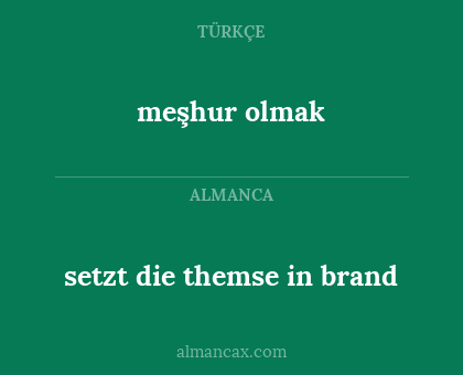 meşhur olmak - setzt die themse in brand